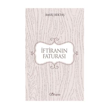 İftiranın Faturası - Basri Bektaş