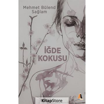 İğde Kokusu - Mehmet Bülent Sağlam