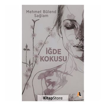 İğde Kokusu - Mehmet Bülent Sağlam