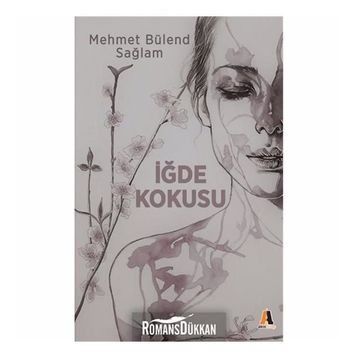 İğde Kokusu - Mehmet Bülent Sağlam