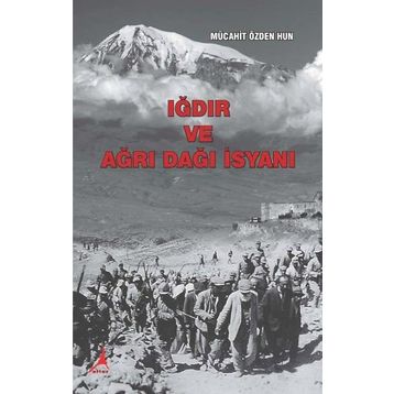 Iğdır ve Ağrı Dağı İsyanı - Mücahit Özden Hun