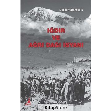 Iğdır ve Ağrı Dağı İsyanı - Mücahit Özden Hun