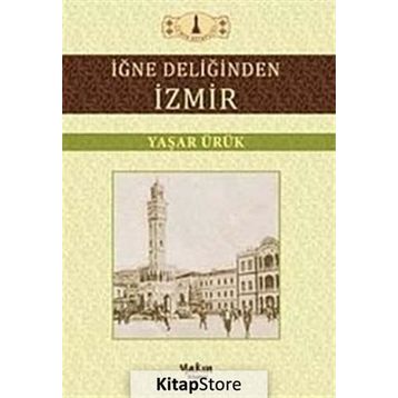 İĞNE DELİĞİNDEN İZMİR - YAŞAR ÜRÜK