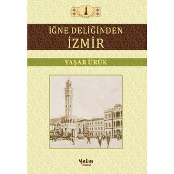 İĞNE DELİĞİNDEN İZMİR - YAŞAR ÜRÜK