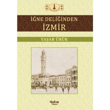 İĞNE DELİĞİNDEN İZMİR - YAŞAR ÜRÜK