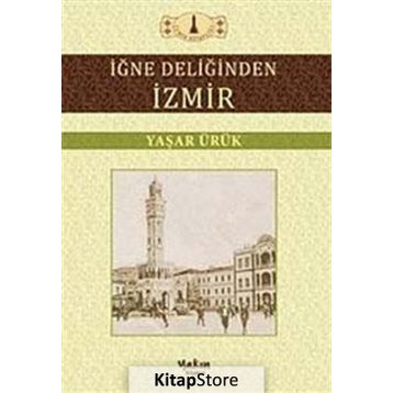 İĞNE DELİĞİNDEN İZMİR - YAŞAR ÜRÜK