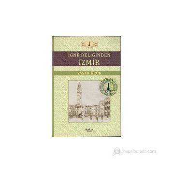 İĞNE DELİĞİNDEN İZMİR - YAŞAR ÜRÜK