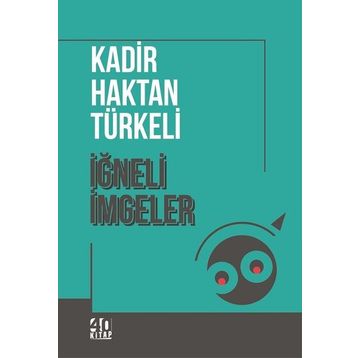 İğneli İmgeler - Kadir Haktan Türkeli