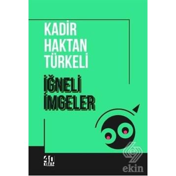 İğneli İmgeler - Kadir Haktan Türkeli