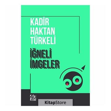 İğneli İmgeler - Kadir Haktan Türkeli