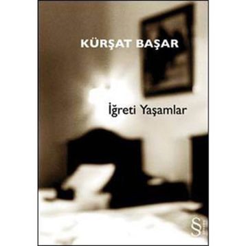 İĞRETİ YAŞAMLAR - KÜRŞAT BAŞAR