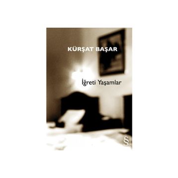 İĞRETİ YAŞAMLAR - KÜRŞAT BAŞAR