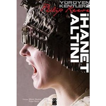 İHANET ALTINI - PHILIP REEVE