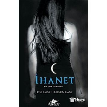 İHANET - P. C. CAST;KRISTIN CAST