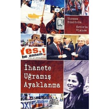 İHANETE UĞRAMIŞ AYAKLANMA - SOTIRIS VLAHOS, THEMOS DIMITRIUS