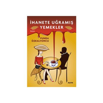 İhanete Uğramış Yemekler - Funda Özkalyoncu