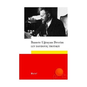 İHANETE UĞRAYAN DEVRIM - LEV DAVİDOVİÇ TROTSKIY