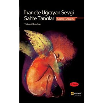 İhanete Uğrayan Sevgi Sahte Tanrılar - Arno Gruen