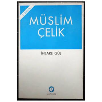 İHBARLI GÜL - MÜSLİM ÇELİK