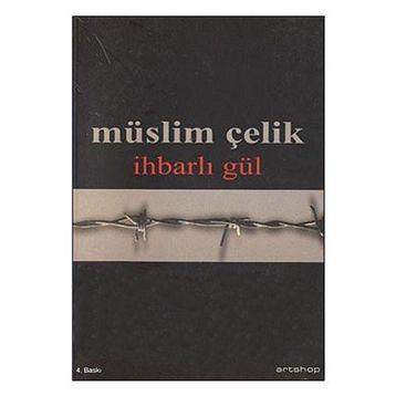 İHBARLI GÜL - MÜSLİM ÇELİK