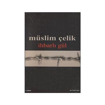 İHBARLI GÜL - MÜSLİM ÇELİK