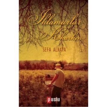 Ihlamurlar Kokarken - Sefa Alkaya