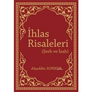 İhlas Risaleleri - Alaaddin Sonkur