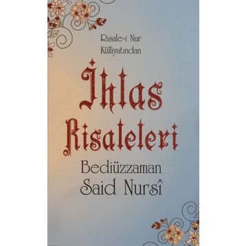İHLAS RISALELERI - BEDİÜZZAMAN SAID NURSI