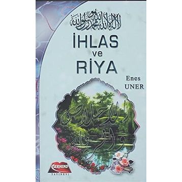 İHLAS VE RIYA - ENES UNER