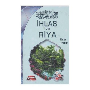 İHLAS VE RIYA - ENES UNER