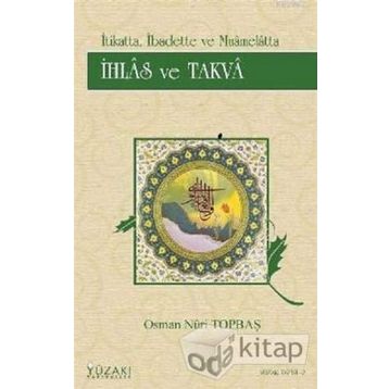 İHLAS VE TAKVA - OSMAN NURI TOPBAŞ