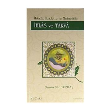 İHLAS VE TAKVA - OSMAN NURI TOPBAŞ