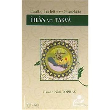 İHLAS VE TAKVA - OSMAN NURI TOPBAŞ