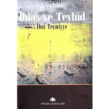 İHLAS VE TEVHID - İBN-I TEYMIYYE