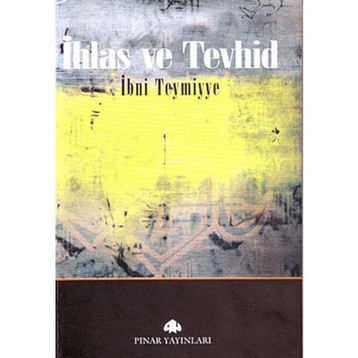 İHLAS VE TEVHID - İBN-I TEYMIYYE