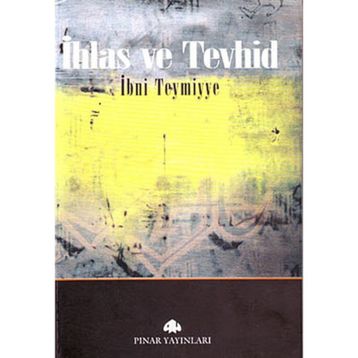 İHLAS VE TEVHID - İBN-I TEYMIYYE