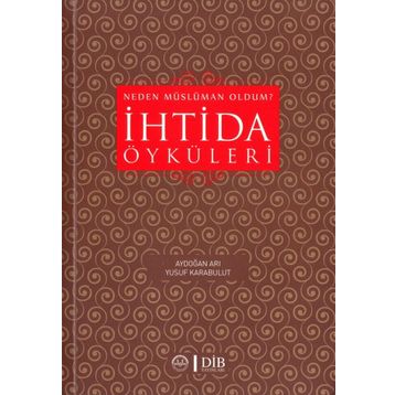İhtida Öyküleri - Yusuf Karabulut Aydoğan Arı