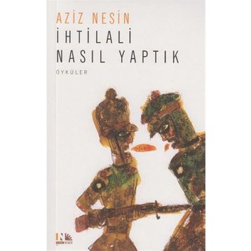 İHTİLALİ NASIL YAPTIK - AZIZ NESIN