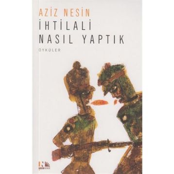İHTİLALİ NASIL YAPTIK - AZIZ NESIN
