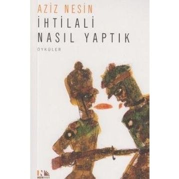 İHTİLALİ NASIL YAPTIK - AZIZ NESIN