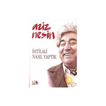 İHTİLALİ NASIL YAPTIK - AZIZ NESIN