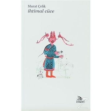İHTIMAL CÜCE - MURAT ÇELIK