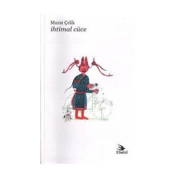 İHTIMAL CÜCE - MURAT ÇELIK