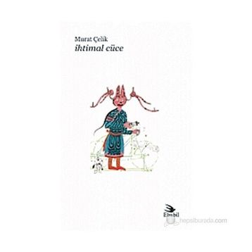 İHTIMAL CÜCE - MURAT ÇELIK