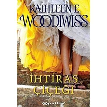 İHTİRAS ÇİÇEĞİ - KATHLEEN WOODIWISS