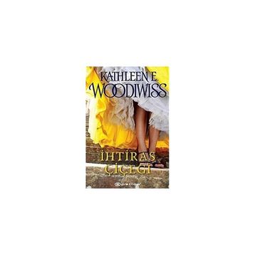 İHTİRAS ÇİÇEĞİ - KATHLEEN WOODIWISS