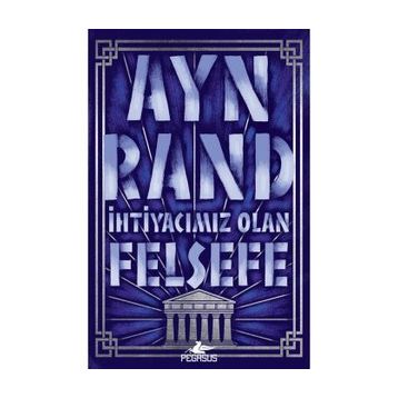 İhtiyacımız Olan Felsefe - Ayn Rand