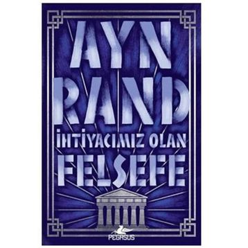 İhtiyacımız Olan Felsefe - Ayn Rand