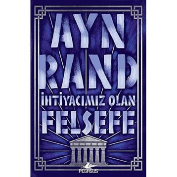 İhtiyacımız Olan Felsefe - Ayn Rand
