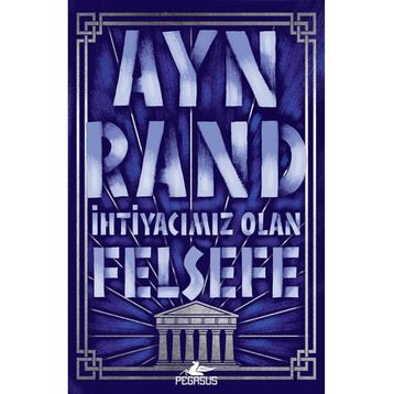 İhtiyacımız Olan Felsefe - Ayn Rand